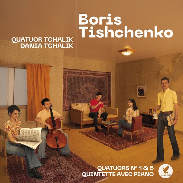 Boris Tishchenko Quatuor Tchalik