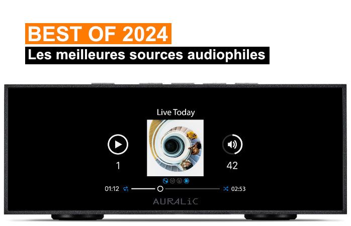 Best of 2024 : sources audiophiles